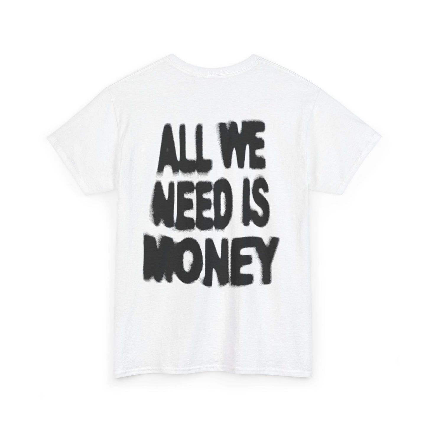 All we need is money.